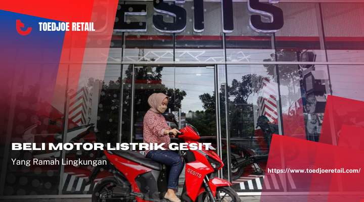 Di Mana Beli Motor Listrik Gesit