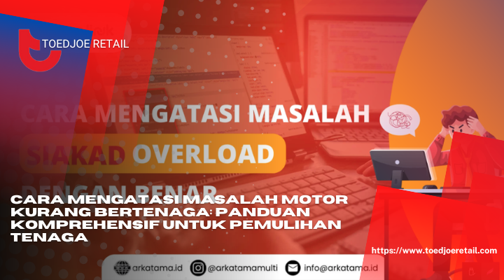 Cara Mengatasi Masalah Motor Kurang Bertenaga Panduan Komprehensif Untuk Pemulihan Tenaga