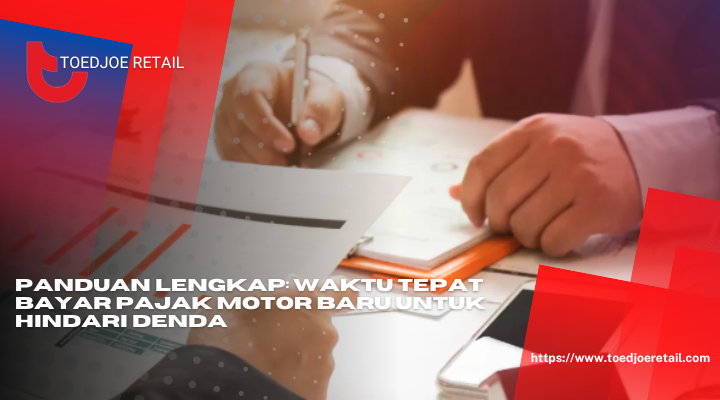 Panduan Lengkap Waktu Tepat Bayar Pajak Motor Baru Untuk Hindari Denda 1