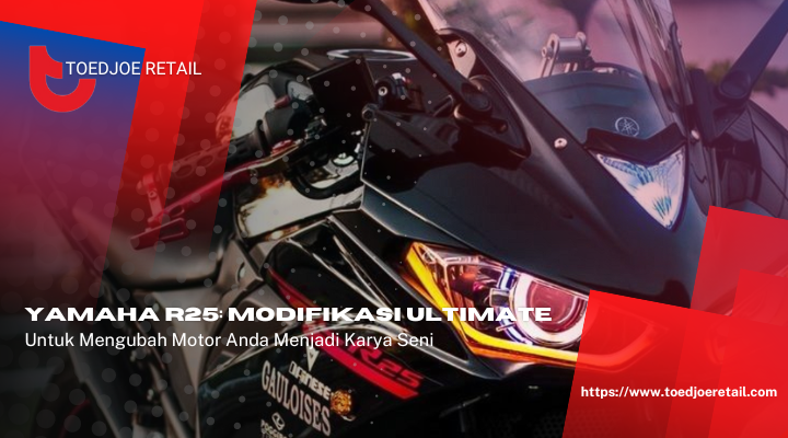 Yamaha R25 Modifikasi Ultimate