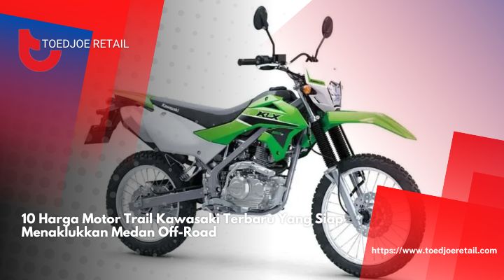 10 Harga Motor Trail Kawasaki Terbaru Yang Siap Menaklukkan Medan Off-Road (1)