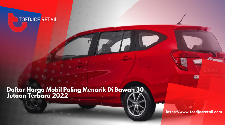 Daftar Harga Mobil Paling Menarik Di Bawah 30 Jutaan Terbaru 2022