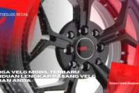 Harga Velg Mobil Terbaru Panduan Lengkap Pasang Velg Impian Anda