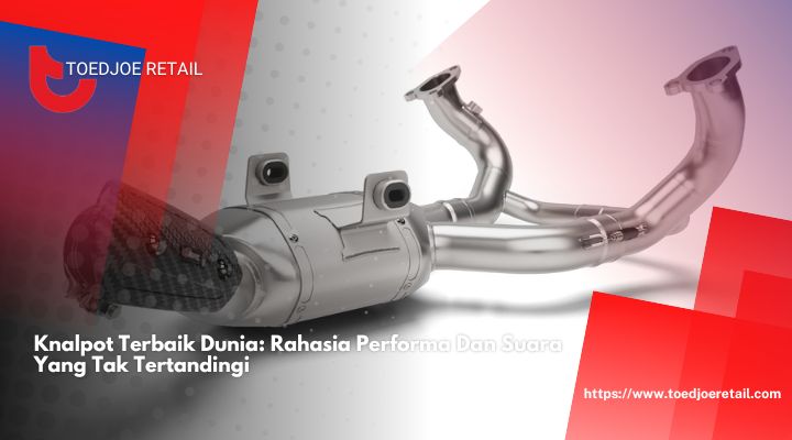 Knalpot Terbaik Dunia Rahasia Performa Dan Suara Yang Tak Tertandingi