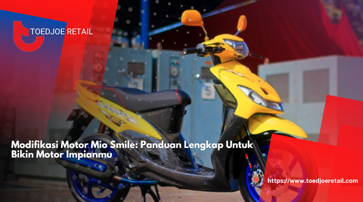 Modifikasi Motor Mio Smile: Panduan Lengkap Untuk Bikin Motor Impianmu