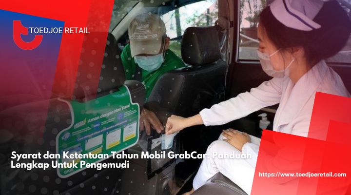 Syarat-dan-Ketentuan-Tahun-Mobil-GrabCar-Panduan-Lengkap-Untuk-Pengemudi