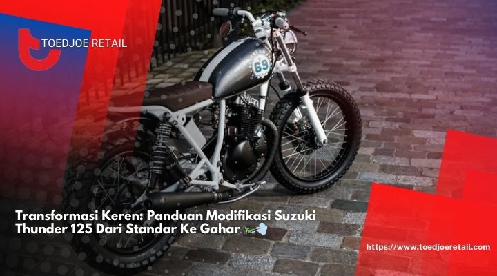 Transformasi-Keren-Panduan-Modifikasi-Suzuki-Thunder-125-Dari-Standar-Ke-Gahar
